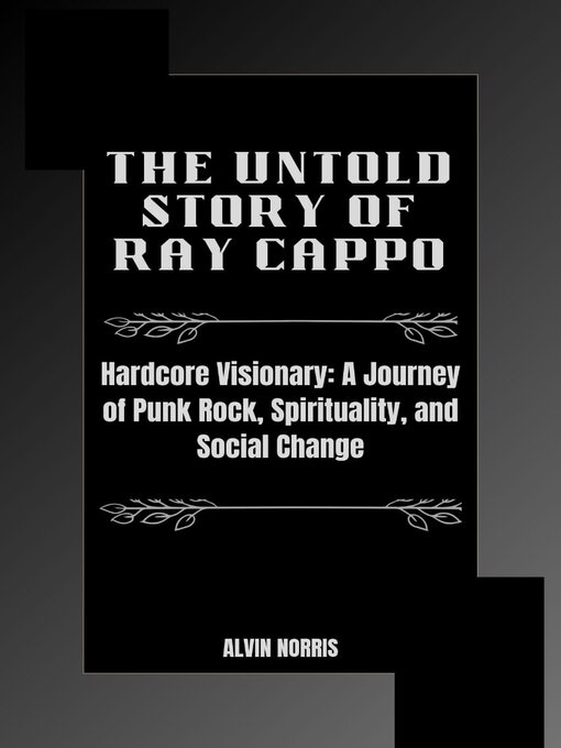 Title details for The Untold Story of Ray Cappo: Hardcore Visionary by ALVIN NORRIS - Available